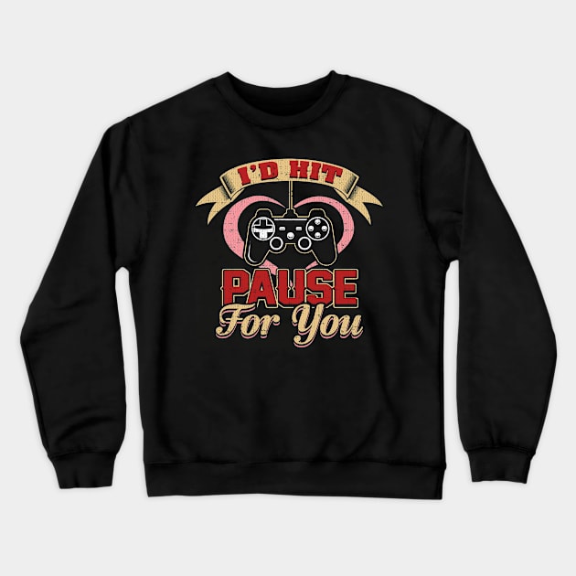 I'd hit pause for you Crewneck Sweatshirt by jltsales